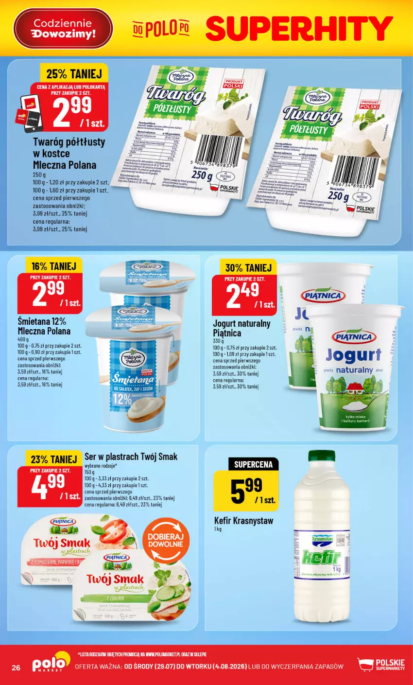 Gazetka promocyjna PoloMarket - Gazetka POLOmarket - ważna 29.07 do 04.08.2026 - strona 26 - produkty: Jogurt, Jogurt naturalny, K2, Kefir, LANA, Ser, Twaróg, Twaróg półtłusty, Twój Smak
