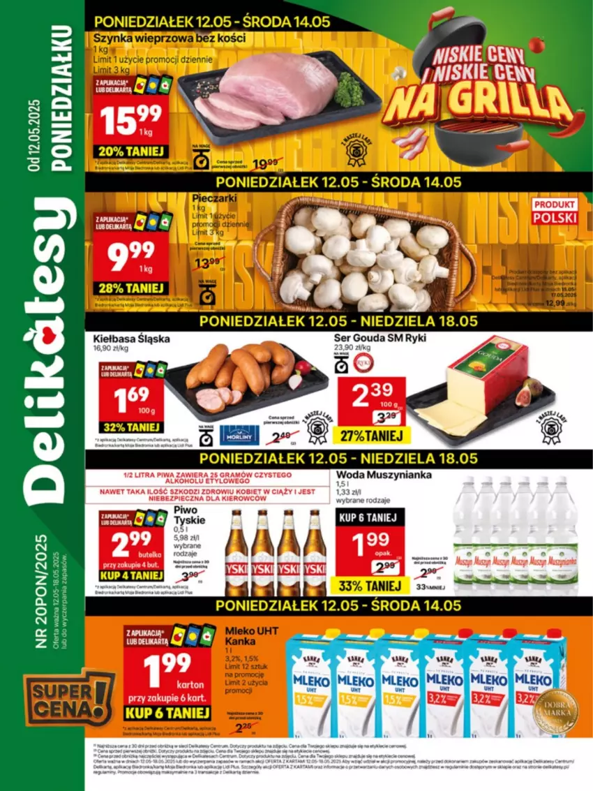 Gazetka promocyjna Delikatesy Centrum - Franczyza DC20 Poniedziałek - ważna 12.05 do 18.05.2025 - strona 1 - produkty: Gouda, Kiełbasa, Kiełbasa śląska, Mus, Muszynianka, Piec, Ser, Szyna, Woda