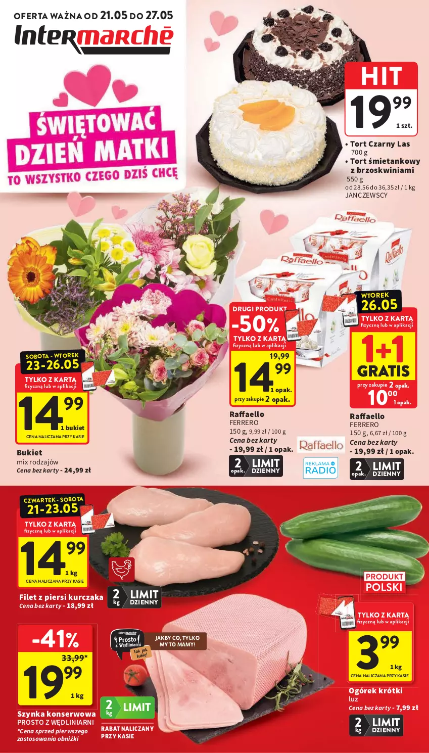 Gazetka promocyjna Intermarche - Gazetka promocyjna - ważna 21.05 do 27.05.2026 - strona 1 - produkty: Bukiet, Fa, Ferrero, Filet z piersi kurczaka, Gra, Kurczak, Ogórek, Raffaello, Ser, Szynka, Szynka konserwowa
