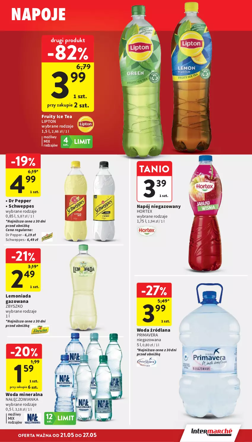 Gazetka promocyjna Intermarche - Gazetka promocyjna - ważna 21.05 do 27.05.2026 - strona 33 - produkty: Hortex, Ice tea, LANA, Lemoniada, Lipton, Nałęczowianka, Napój, Napój niegazowany, Napoje, Prima, Primavera, Schweppes, Woda, Woda mineralna
