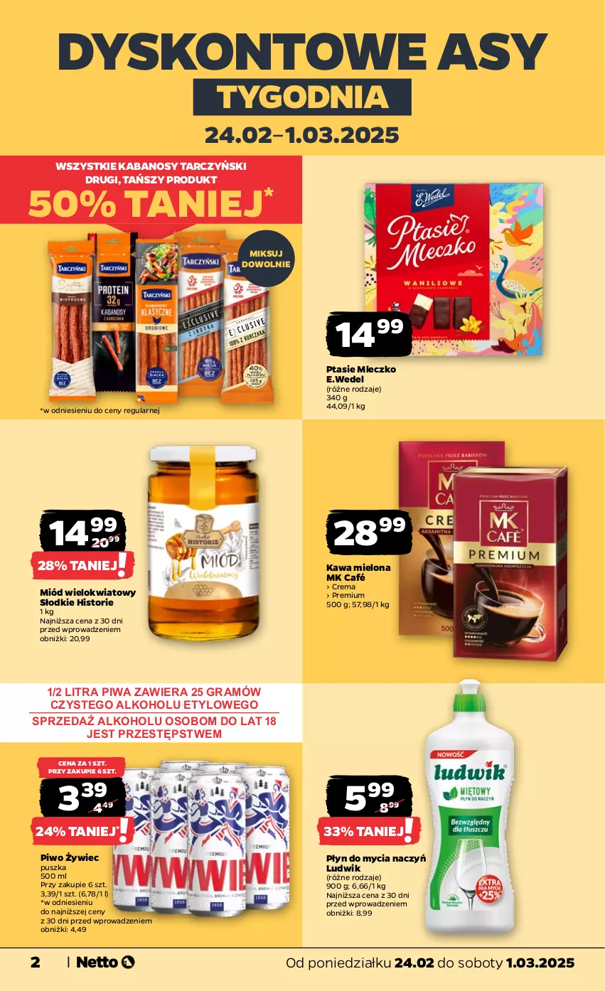 Gazetka promocyjna Netto - Od Poniedziałku - ważna 24.02 do 01.03.2025 - strona 2 - produkty: Do mycia naczyń, Gra, Kabanos, Kawa, Kawa mielona, Ludwik, Miód, Mleczko, Piwa, Piwo, Płyn do mycia, Płyn do mycia naczyń, Ptasie mleczko, Tarczyński