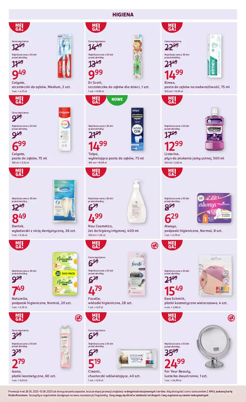 Gazetka promocyjna Rossmann - 28 maja - ważna 28.05 do 13.06.2025 - strona 4 - produkty: Always, Chusteczki, Cleanic, Colgate, Dzieci, Elmex, Ewa Schmitt, Fa, Facelle, For Your Beauty, Isana, LG, Listerine, Naturell, Naturella, Pasta do zębów, Płatki kosmetyczne, Płyn do płukania, Płyn do płukania jamy ustnej, Podpaski, Szczoteczka, Szczoteczka do zębów, Tołpa, Wkładki
