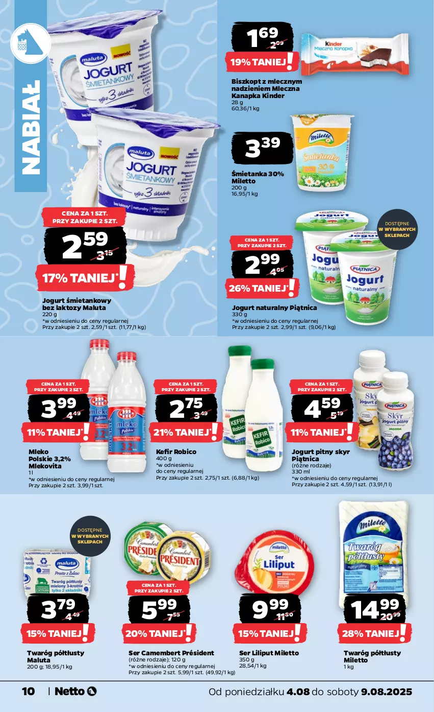 Gazetka promocyjna Netto - Od Poniedziałku - ważna 04.08 do 09.08.2025 - strona 10 - produkty: BIC, Camembert, Jogurt, Jogurt naturalny, Jogurt pitny, Kefir, Kinder, Mleczna kanapka, Mleko, Mlekovita, Piątnica, Président, Robico, Ser, Twaróg, Twaróg półtłusty