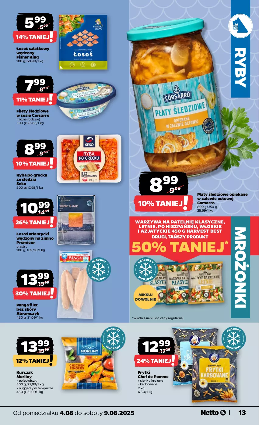 Gazetka promocyjna Netto - Od Poniedziałku - ważna 04.08 do 09.08.2025 - strona 13 - produkty: Frytki, Kurczak, Morliny, Panga, Płaty śledziowe, Pur, Ryba, Ryba po grecku, Sałat, SEKO, Sos, Warzywa