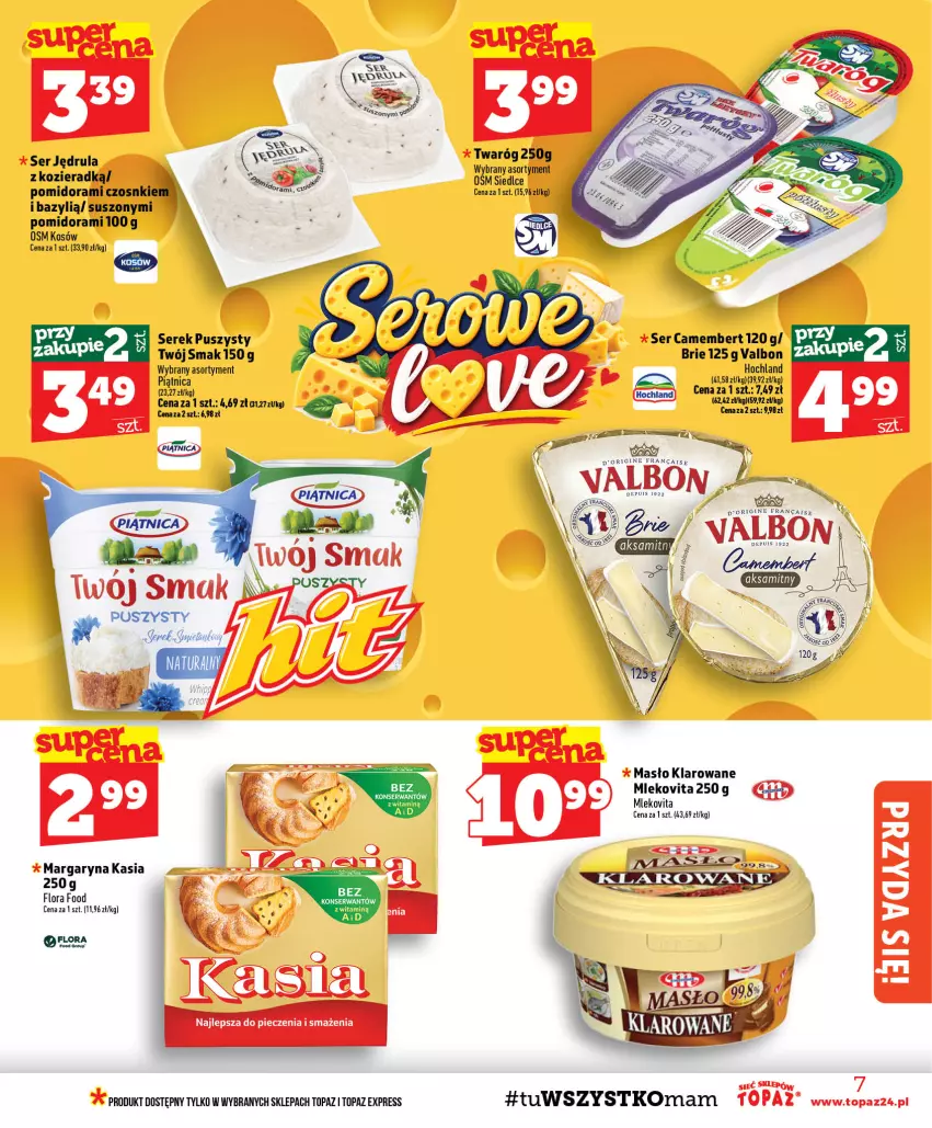 Gazetka promocyjna Topaz - Gazetka - ważna 10.09 do 16.09.2026 - strona 7 - produkty: Brie, Camembert, Chia, Flora, Gin, Hochland, Kasia, Margaryna, Masło, Masło klarowane, Mleko, Mlekovita, Piątnica, Ser, Serek, Top, Twój Smak, Vita C