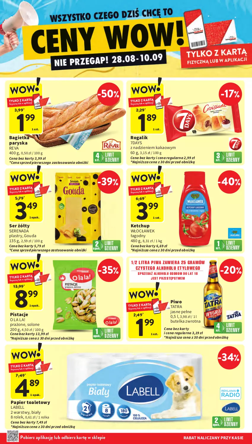 Gazetka promocyjna Intermarche - Gazetka promocyjna - ważna 04.09 do 10.09.2025 - strona 8 - produkty: Bagietka, Bell, Gouda, Gra, Kakao, Ketchup, Papier, Papier toaletowy, Pistacje, Piwa, Piwo, Rogal, Ser, Tatra