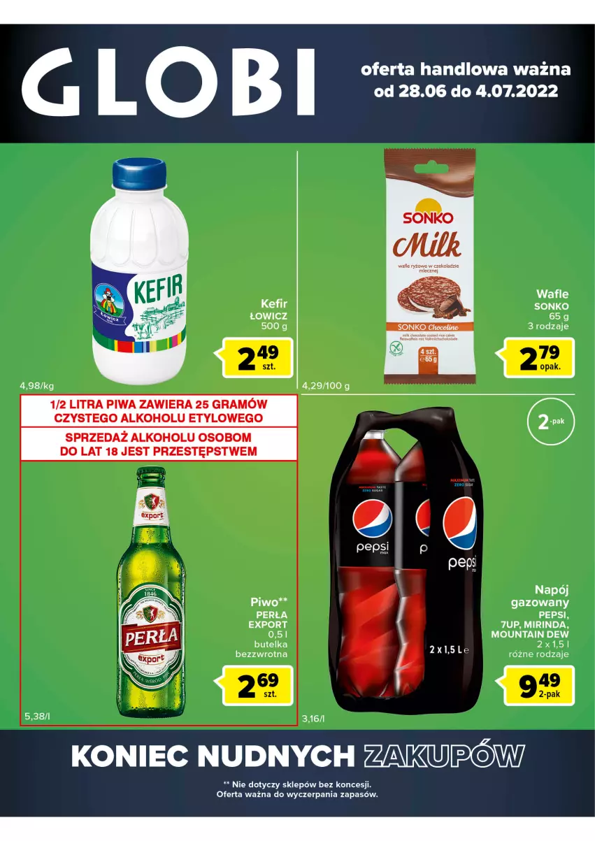 Gazetka promocyjna Carrefour - Gazetka Globi - ważna 28.06 do 04.07.2022 - strona 1 - produkty: 7up, Kefir, Mirinda, Napój, Pepsi, Perła, Piwo, Por, Sonko, Wafle