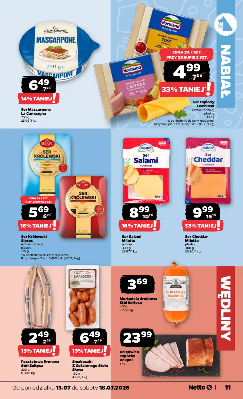 Gazetka promocyjna Netto - Od Poniedziałku - ważna 13.07 do 18.07.2026 - strona 11 - produkty: Cheddar, Hochland, Kosz, Królewski, Mascarpone, Pasztet, Pekpol, Polędwica, Salami, Ser, Ser salami, Ser topiony, Stół, Top