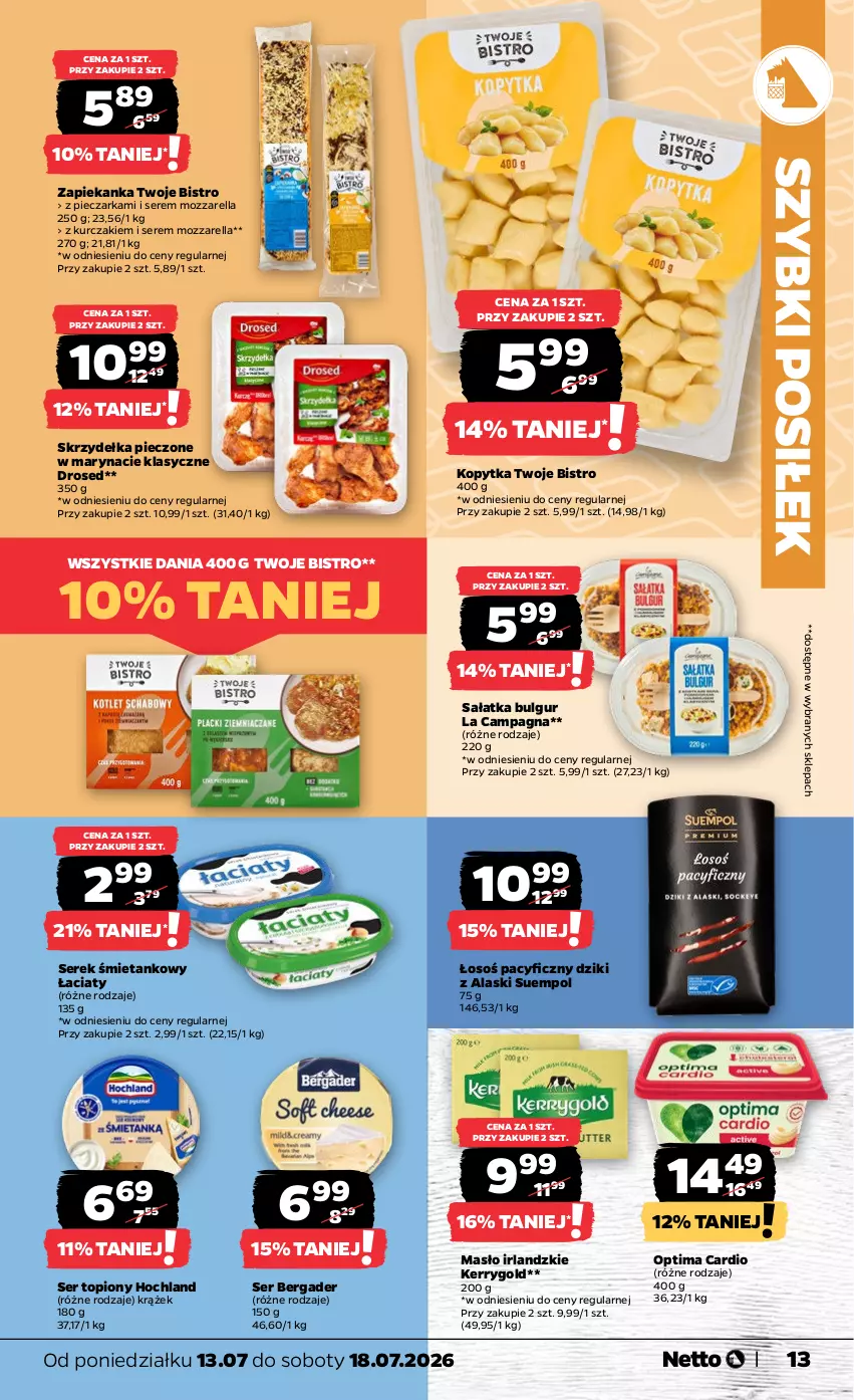 Gazetka promocyjna Netto - Od Poniedziałku - ważna 13.07 do 18.07.2026 - strona 13 - produkty: Bulgur, Hochland, Kopytka, Kurczak, LG, Masło, Mozzarella, Optima, Optima Cardio, Piec, Pieczarka, Sałat, Sałatka, Ser, Ser topiony, Serek, Skrzydełka pieczone, Suempol, Top, Zapiekanka