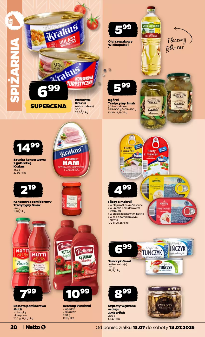 Gazetka promocyjna Netto - Od Poniedziałku - ważna 13.07 do 18.07.2026 - strona 20 - produkty: Bazyl, Gala, Gra, Graal, Ketchup, Koncentrat pomidorowy, Krakus, Olej, Olej rzepakowy, Pudliszki, Ser, Sos, Szprot, Szynka, Szynka konserwowa, Tuńczyk