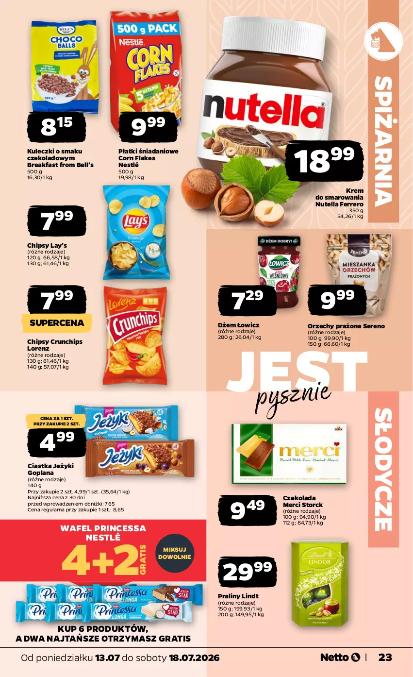 Gazetka promocyjna Netto - Od Poniedziałku - ważna 13.07 do 18.07.2026 - strona 23 - produkty: Bell, Chipsy, Ciastka, Corn flakes, Crunchips, Czekolada, Danio, Dżem, Fa, Ferrero, Goplana, Gra, Jeżyki, LANA, Lay’s, Lindt, Lorenz, Merci, Nestlé, Nutella, Praliny, Princessa, Ser
