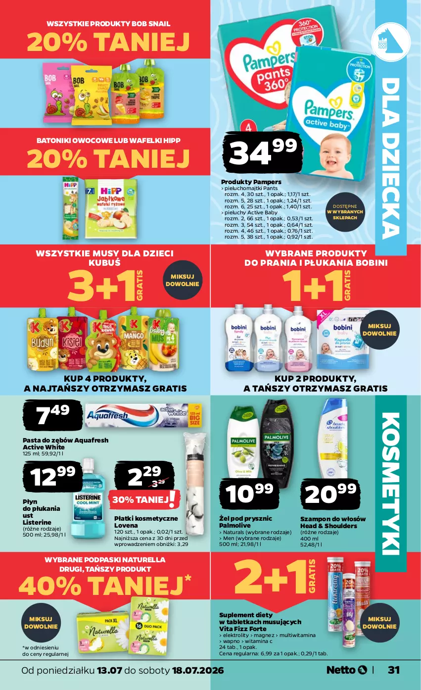 Gazetka promocyjna Netto - Od Poniedziałku - ważna 13.07 do 18.07.2026 - strona 31 - produkty: Aquafresh, Baton, Dzieci, Gra, HiPP, Kubuś, Listerine, Magnez, Majtki, Mus, Naturell, Naturella, Palmolive, Pampers, Pasta do zębów, Pieluchomajtki, Pieluchy, Płatki kosmetyczne, Płyn do płukania, Podpaski, Suplement diety, Szampon, Tablet, Tonik