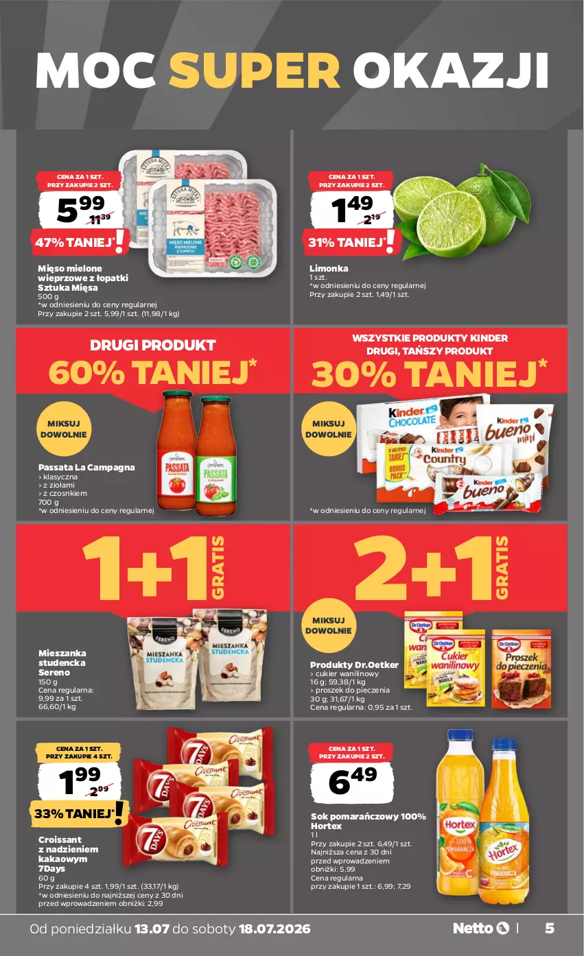 Gazetka promocyjna Netto - Od Poniedziałku - ważna 13.07 do 18.07.2026 - strona 5 - produkty: Croissant, Cukier, Cukier wanilinowy, Gra, Hortex, Kakao, Kinder, Limonka, Mięso, Mięso mielone, Mieszanka studencka, Piec, Proszek do pieczenia, Ser, Sok, Sok pomarańczowy
