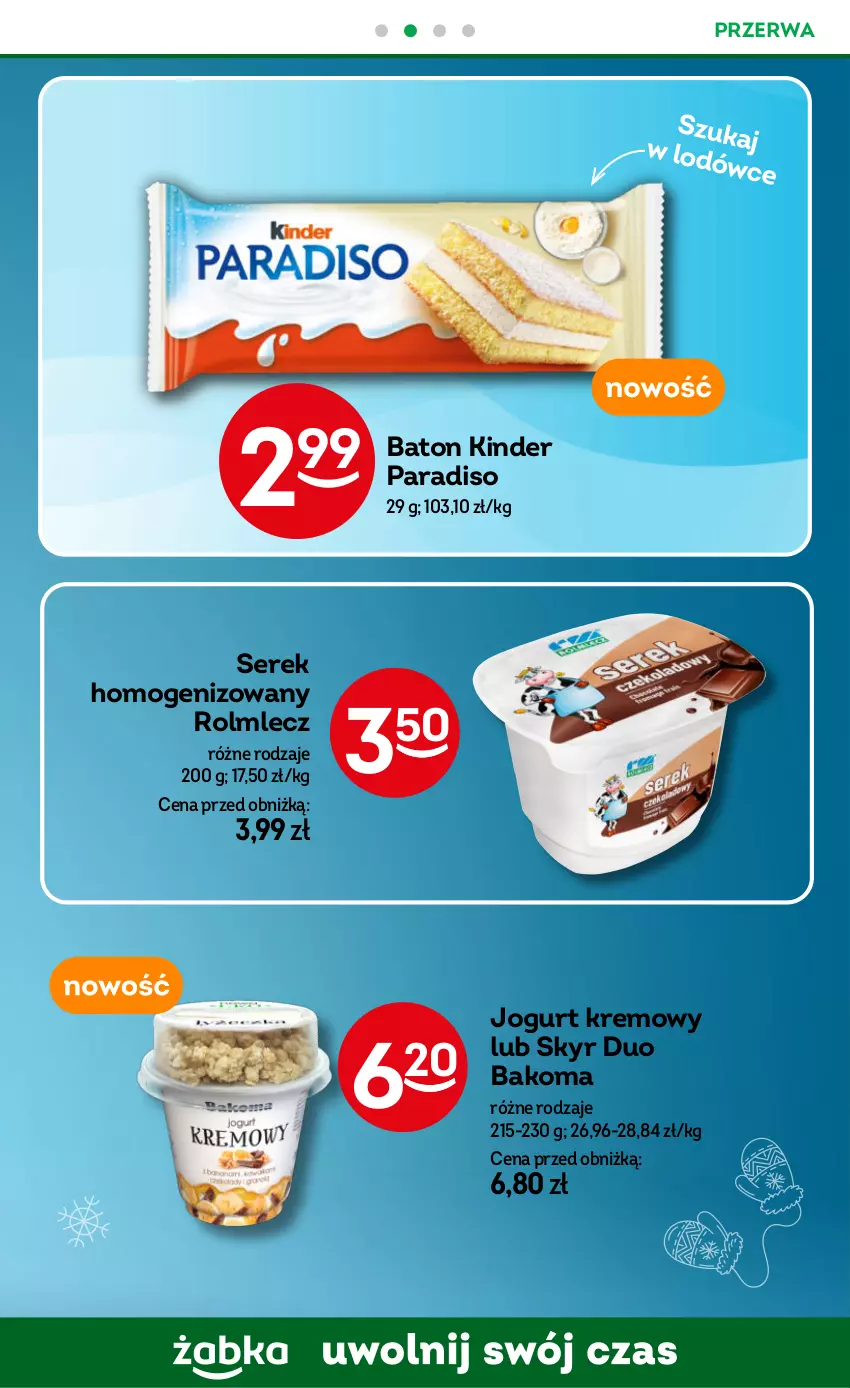 Gazetka promocyjna Żabka - ważna 12.02 do 25.02.2025 - strona 45 - produkty: Bakoma, Baton, Jogurt, Kinder, Rolmlecz, Ser, Serek, Serek homogenizowany