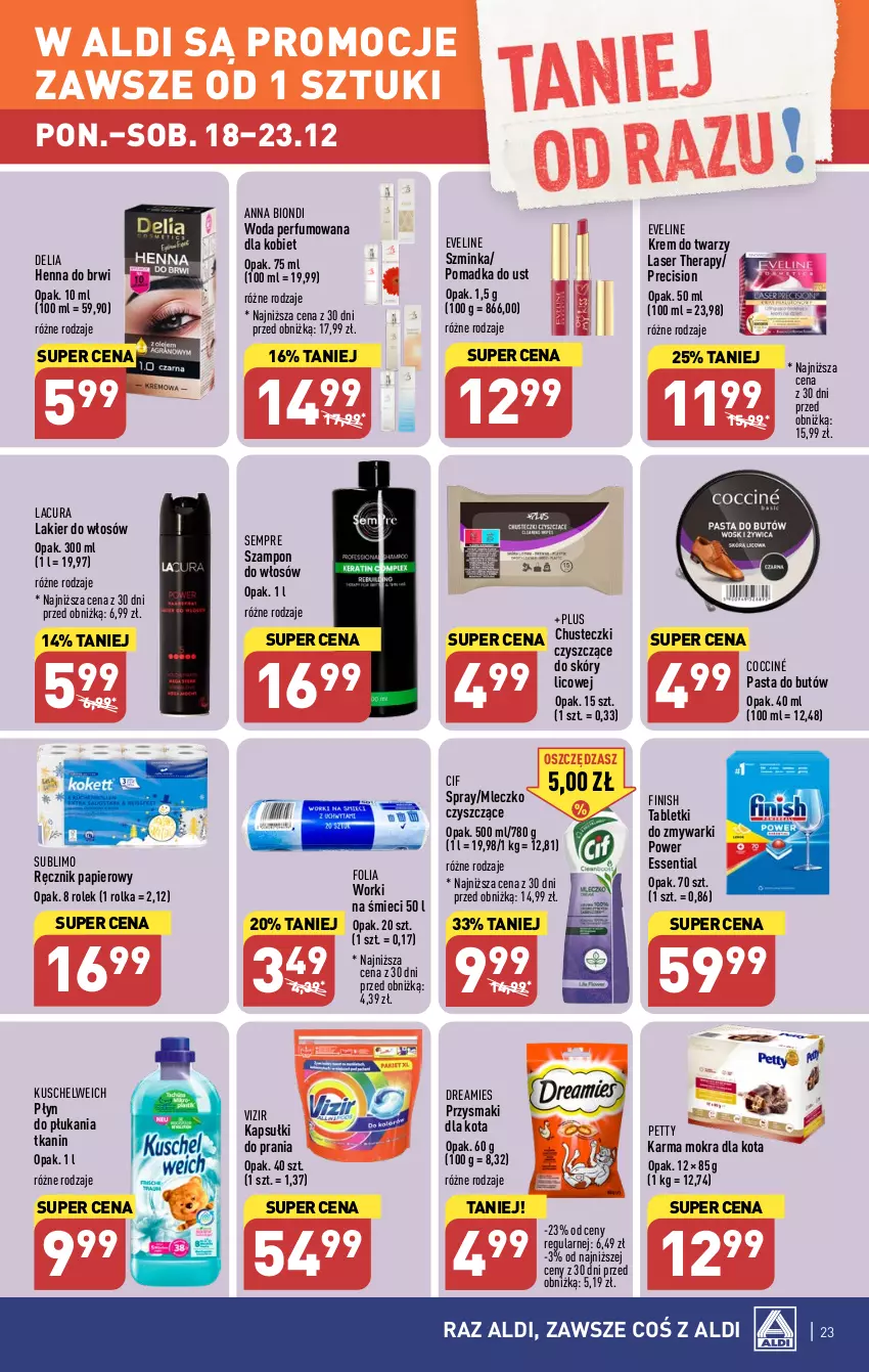 Gazetka promocyjna Aldi - Pełna oferta - ważna 18.12 do 23.12.2023 - strona 23 - produkty: Chusteczki, Cif, Eveline, Finish, Inka, Kapsułki do prania, Krem do twarzy, Lakier, Lakier do włosów, Mleczko, Papier, Perfum, Płyn do płukania, Przysmaki, Ręcznik, Ser, Szampon, Szminka, Tablet, Tabletki do zmywarki, Vizir, Woda, Woda perfumowana, Worki na śmiec, Worki na śmieci, Zmywarki