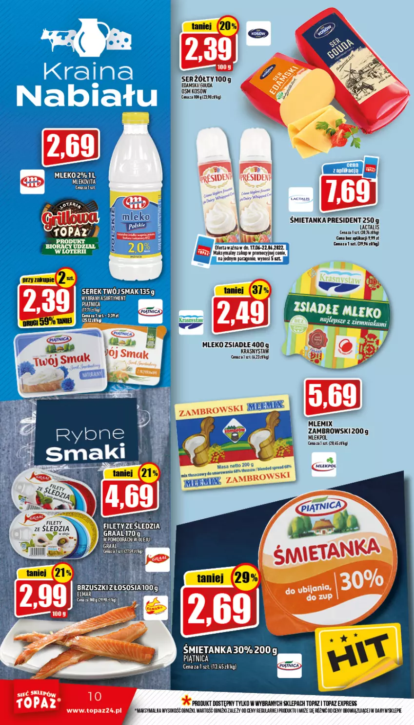 Gazetka promocyjna Topaz - Gazetka - ważna 17.06 do 22.06.2022 - strona 10 - produkty: Edam, Gouda, Gra, Graal, Mleko, Mlemix Zambrowski, Piątnica, Ser, Serek, Sok, Top, Tusz, Twój Smak