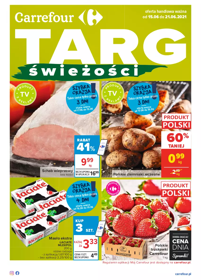 Gazetka promocyjna Carrefour - Gazetka Targi świeżości - ważna 14.06 do 21.06.2021 - strona 1 - produkty: Masło, Schab wieprzowy, Truskawki, Ziemniaki