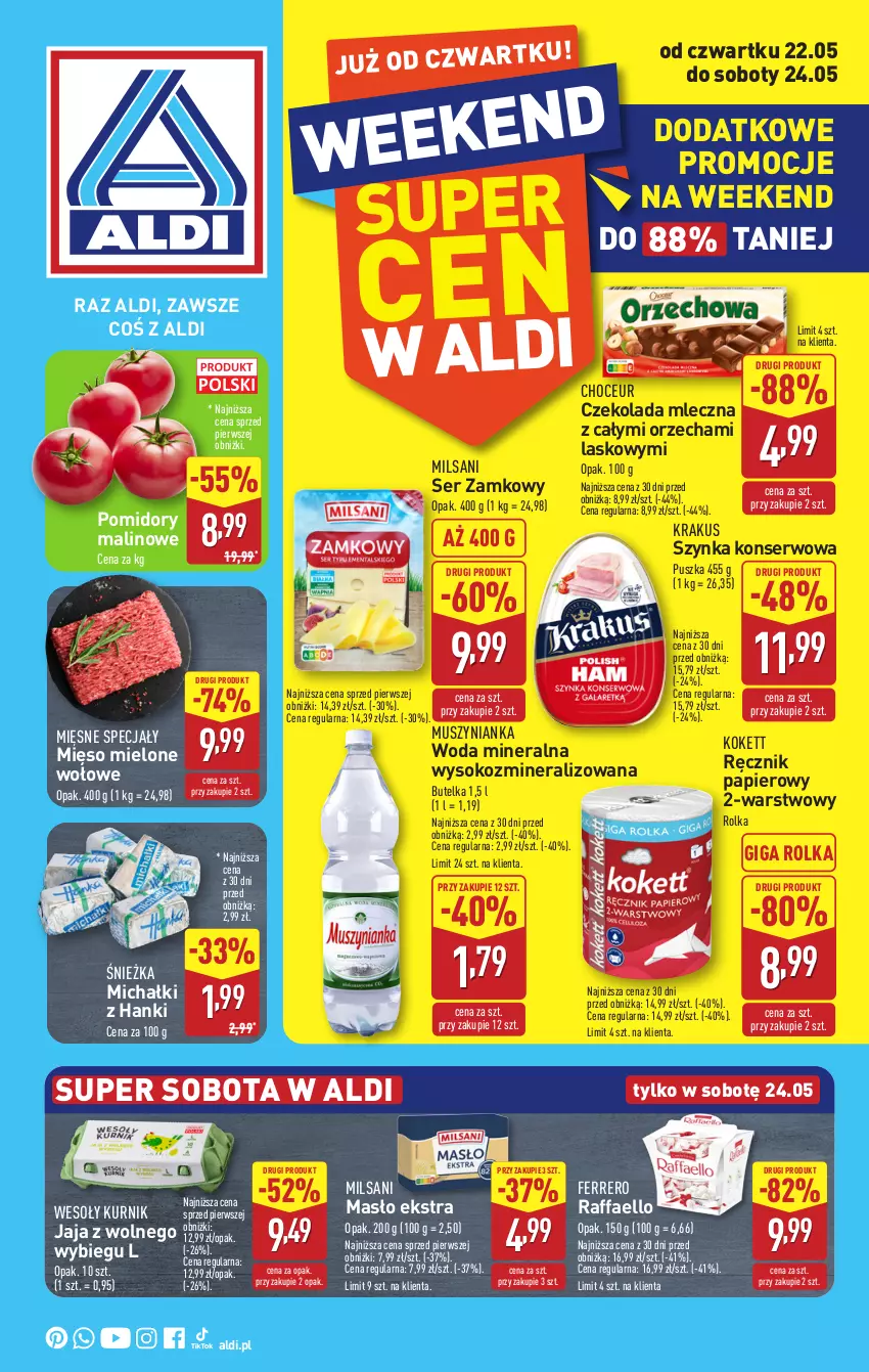 Gazetka promocyjna Aldi - Oferta weekendowa - ważna 22.05 do 24.05.2025 - strona 1 - produkty: Czekolada, Czekolada mleczna, Fa, Ferrero, Jaja, Jaja z wolnego wybiegu, Krakus, Masło, Michałki, Mięsne specjały, Mięso, Mięso mielone, Mus, Muszynianka, Papier, Pomidory, Raffaello, Ręcznik, Ser, Sok, Szynka, Szynka konserwowa, Woda, Woda mineralna