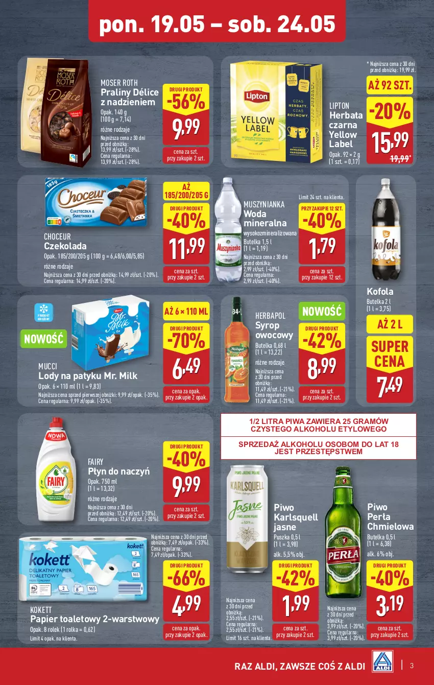 Gazetka promocyjna Aldi - Oferta weekendowa - ważna 22.05 do 24.05.2025 - strona 3 - produkty: Czekolada, Fa, Fairy, Gra, Herbapol, Herbata, Herbata czarna, Karlsquell, Lipton, Lody, Moser Roth, Mus, Muszynianka, Papier, Papier toaletowy, Perła, Piwa, Piwo, Praliny, Ser, Sok, Syrop, Woda, Woda mineralna