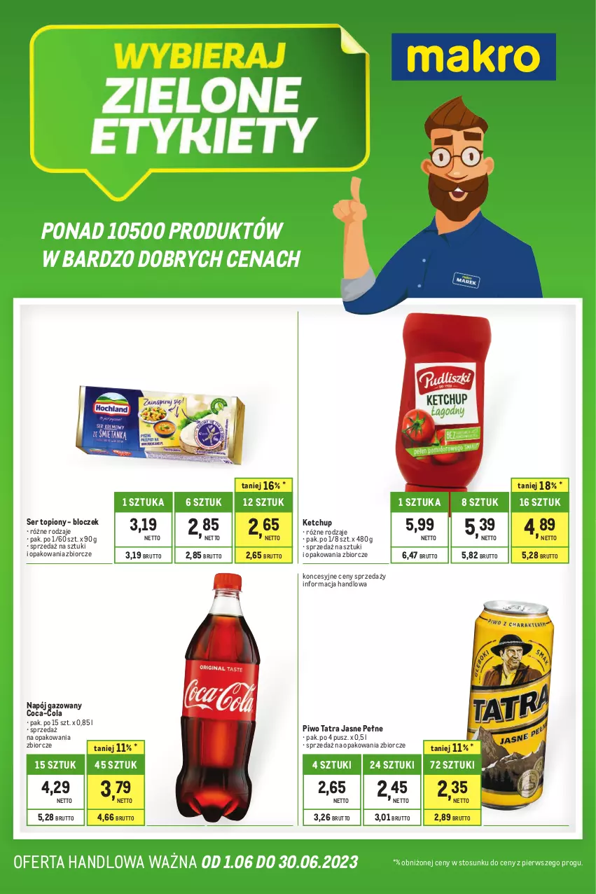 Gazetka promocyjna Makro - Kupujesz więcej płacisz mniej - oferta z alkoholem - ważna 01.06 do 30.06.2023 - strona 1 - produkty: Coca-Cola, Ketchup, Napój, Napój gazowany, Piwo, Ser, Ser topiony, Tatra, Top