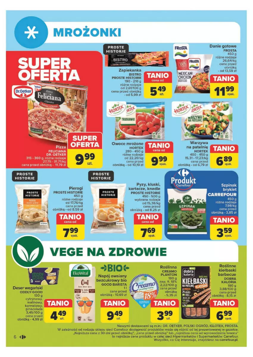 Gazetka promocyjna Carrefour - ważna 29.04 do 11.05.2024 - strona 43 - produkty: Danie gotowe, Deser, Dr. Oetker, Fa, Feliciana, Frosta, Hortex, Knedle, Napój, Ogród, Owoce, Pierogi, Ser, Szpinak, Warzywa