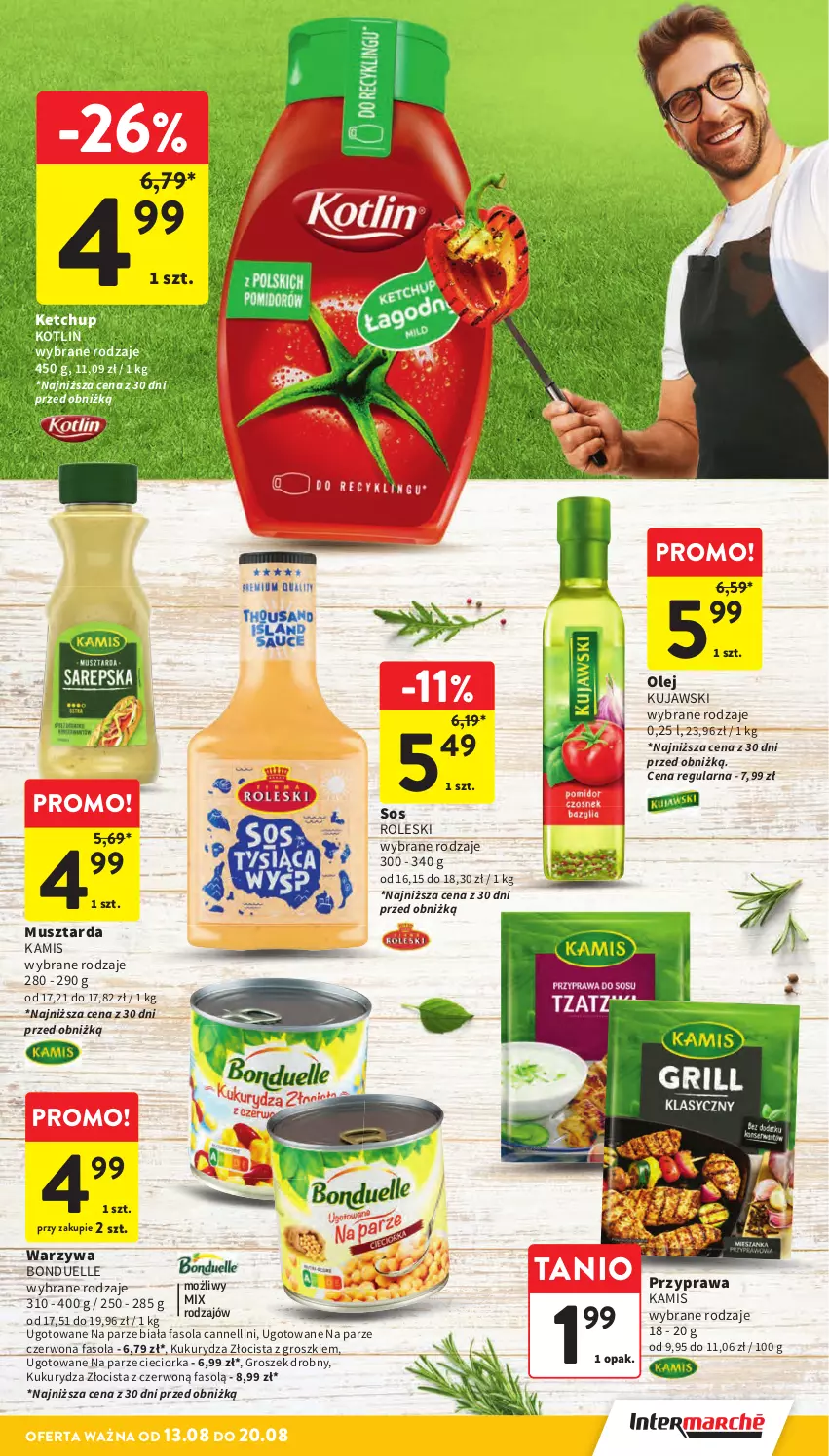 Gazetka promocyjna Intermarche - Gazetka promocyjna - ważna 13.08 do 20.08.2025 - strona 13 - produkty: Bonduelle, Cieciorka, Fa, Fasola, Groszek, Kamis, Ketchup, Kotlin, Kujawski, Kukurydza, Mus, Musztarda, Olej, Orka, Sos, Warzywa