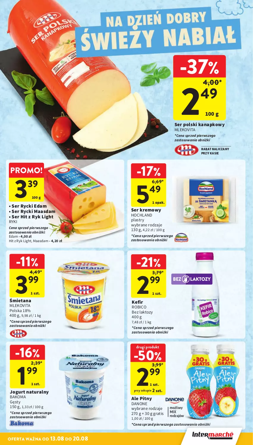 Gazetka promocyjna Intermarche - Gazetka promocyjna - ważna 13.08 do 20.08.2025 - strona 27 - produkty: Bakoma, BIC, Danone, Edam, Gra, Hochland, Jogurt, Jogurt naturalny, Kefir, Maasdam, Mleko, Mlekovita, Robico, Rycki Edam, Ser