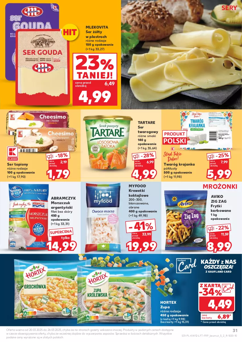 Gazetka promocyjna Kaufland - Gazetka tygodnia - ważna 20.03 do 26.03.2025 - strona 31 - produkty: Frytki, Hortex, Krewetki, Mleko, Mlekovita, Ser, Ser topiony, Ser twarogowy, Tarta, Tartare, Top, Twaróg, Zupa