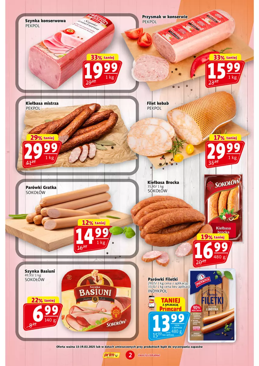 Gazetka promocyjna Prim Market - ważna 13.02 do 19.02.2025 - strona 2 - produkty: Gra, Kebab, Kiełbasa, Parówki, Pekpol, Ser, Sok, Sokołów, Szynka, Szynka konserwowa