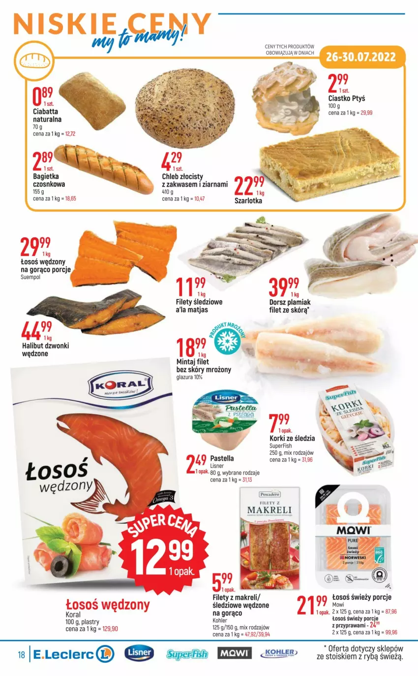 Gazetka promocyjna E Leclerc - ważna 26.07 do 06.08.2022 - strona 18 - produkty: Bagietka, Chleb, Ciabatta, Dorsz, Glazura, Halibut, Lazur, Lisner, Matjas, Mintaj, Pastella, Por, Pur, Suempol, Szarlotka