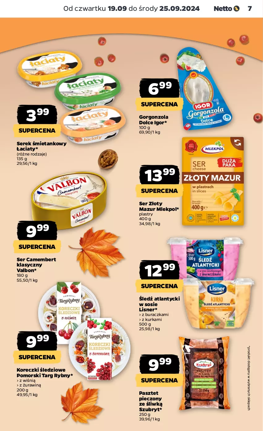 Gazetka promocyjna Netto - Netto Gazetka Food 38/24B - ważna 19.09 do 25.09.2024 - strona 7 - produkty: Camembert, Gorgonzola, Koreczki śledziowe, Lisner, Pasztet, Piec, Ser, Serek, Sos, Szubryt, Złoty Mazur