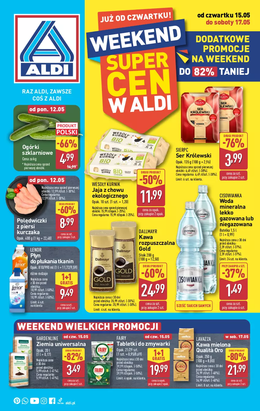 Gazetka promocyjna Aldi - Oferta weekendowa - ważna 15.05 do 17.05.2025 - strona 1 - produkty: Cisowianka, Dallmayr, Fa, Fairy, Gra, Jaja, Kawa, Kawa mielona, Kawa rozpuszczalna, Królewski, Kurczak, Lavazza, Lenor, Płyn do płukania, Ser, Tablet, Tabletki do zmywarki, Woda, Woda mineralna, Zmywarki