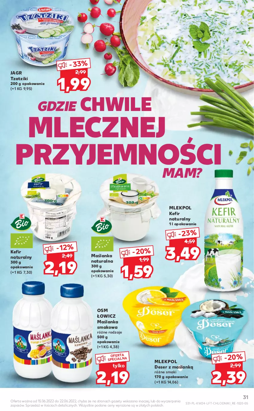 Gazetka promocyjna Kaufland - OFERTA TYGODNIA - ważna 15.06 do 22.06.2022 - strona 31 - produkty: Deser, Jagr, Kefir, Kefir naturalny, Maślanka, Ser