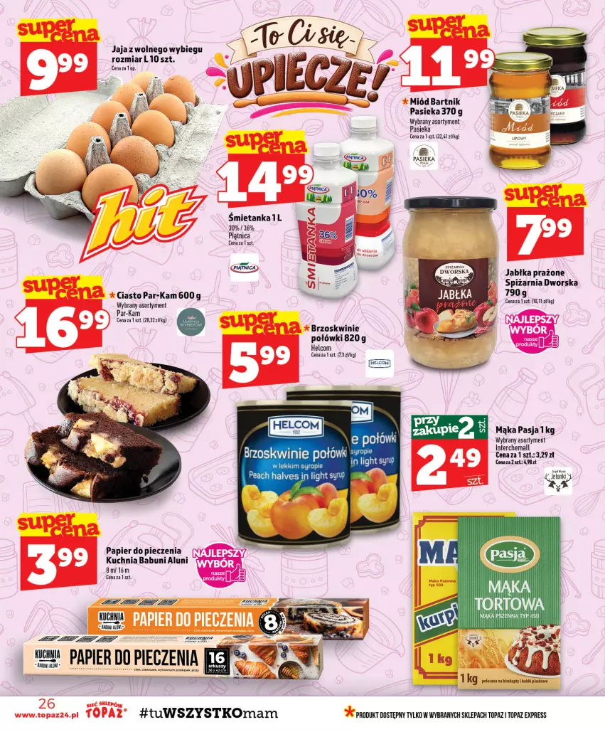 Gazetka promocyjna Topaz - Gazetka - ważna 08.10 do 14.10.2026 - strona 26 - produkty: Babuni, Biszkopty, Brzoskwinie, HELCOM, Jabłka, Jabłka prażone, Jaja, Jaja z wolnego wybiegu, Kuchnia, Mąka, Miód, Papier, Papier do pieczenia, Piątnica, Piec, Por, Syrop, Top