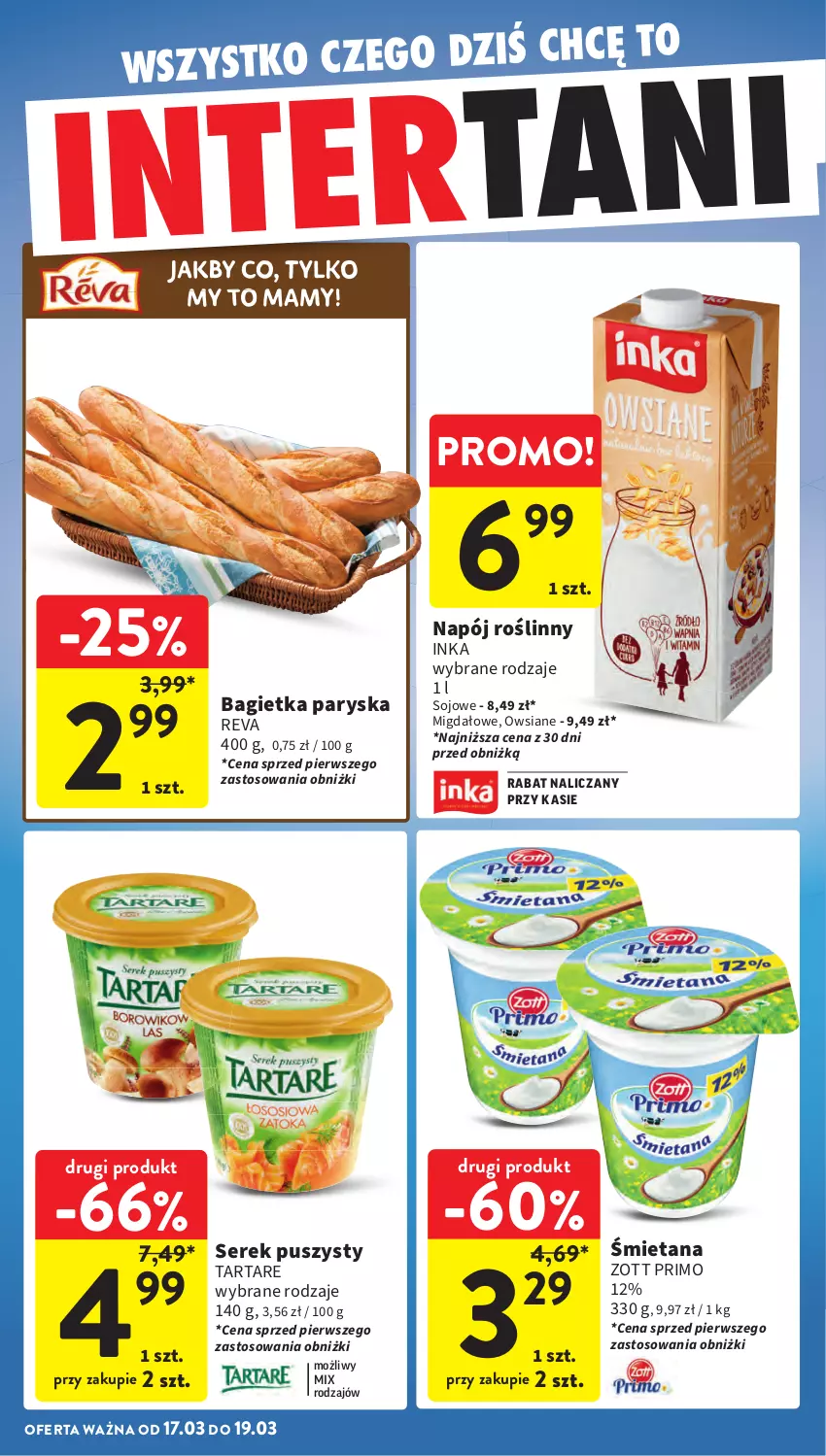 Gazetka promocyjna Intermarche - Gazetka promocyjna - ważna 13.03 do 19.03.2025 - strona 38 - produkty: Bagietka, Inka, Napój, Napój roślinny, Ser, Serek, Serek puszysty, Tarta, Tartare, Zott, Zott Primo