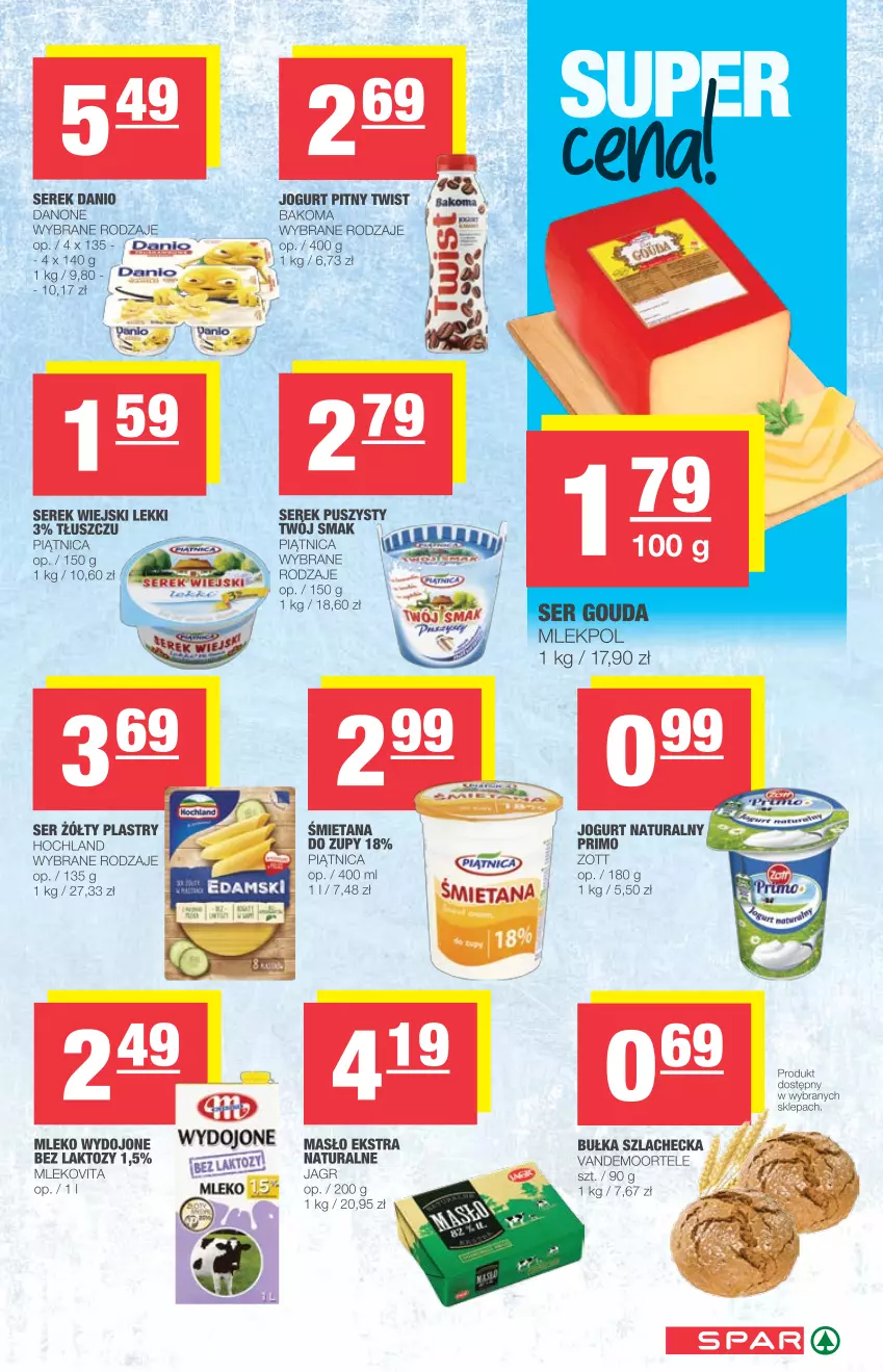 Gazetka promocyjna Spar - Spar - ważna 23.06 do 29.06.2021 - strona 3 - produkty: Bakoma, Bułka, Danio, Danone, Hochland, Jagr, Jogurt, Jogurt naturalny, Jogurt pitny, Masło, Mleko, Mlekovita, Piątnica, Ser, Serek, Serek puszysty, Serek wiejski, Zott