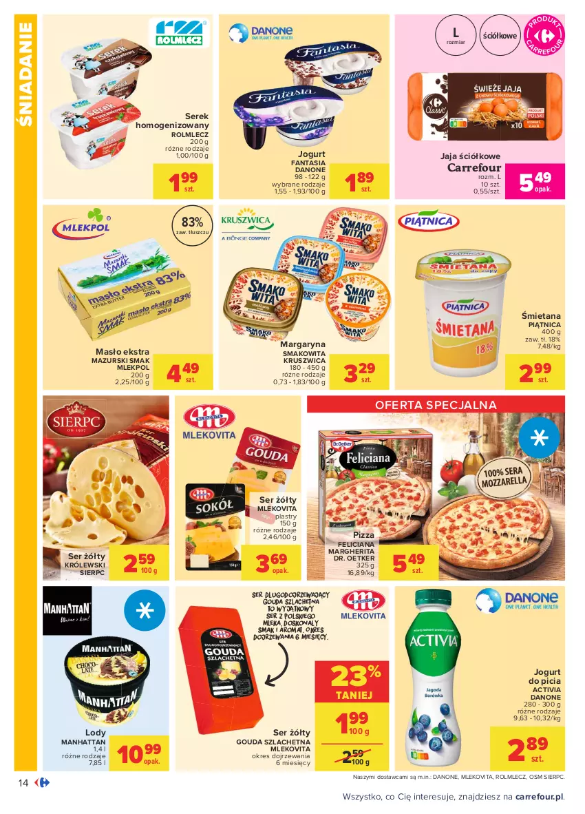 Gazetka promocyjna Carrefour - Gazetka Carrefour - ważna 09.08 do 21.08.2021 - strona 14 - produkty: Activia, Danone, Dr. Oetker, Fa, Fanta, Feliciana, Gouda, Jaja, Jogurt, Królewski, Lody, Margaryna, Masło, Mleko, Mlekovita, Piątnica, Pizza, Rolmlecz, Ser, Ser długodojrzewający, Serek, Serek homogenizowany, Smakowita