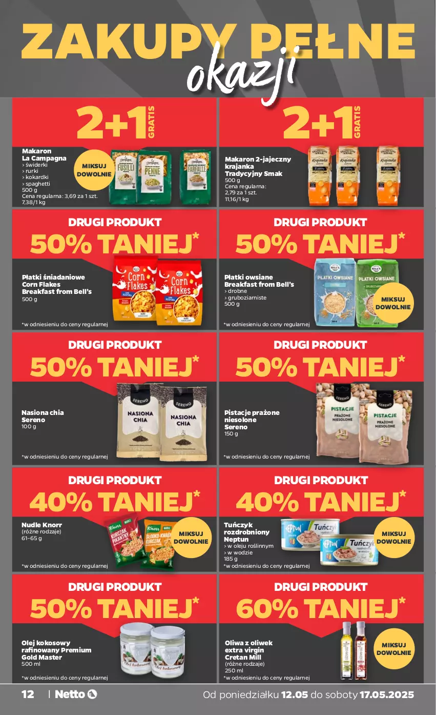 Gazetka promocyjna Netto - Od Poniedziałku - ważna 12.05 do 17.05.2025 - strona 12 - produkty: Bell, Chia, Corn flakes, Danio, Fa, Gin, Gra, Knorr, Kokos, Makaron, Olej, Olej kokosowy, Oliwa, Oliwa z oliwek, Pistacje, Płatki owsiane, Rurki, Ser, Spaghetti, Tuńczyk