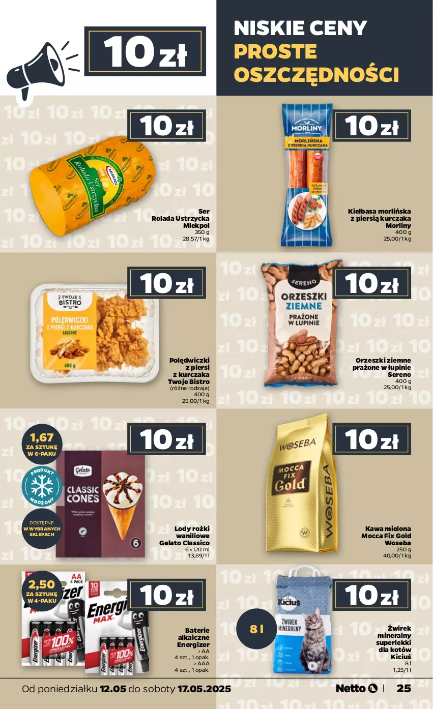 Gazetka promocyjna Netto - Od Poniedziałku - ważna 12.05 do 17.05.2025 - strona 25 - produkty: Energizer, Kawa, Kawa mielona, Kiełbasa, Kurczak, Lody, Mocca Fix Gold, Morliny, Orzeszki, Orzeszki ziemne, Rolada, Rolada Ustrzycka, Ser, Woseba