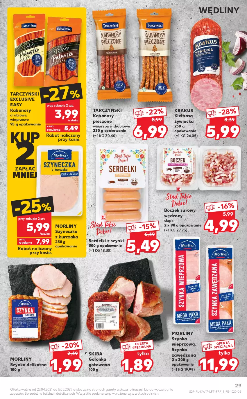 Gazetka promocyjna Kaufland - OFERTA TYGODNIA - ważna 28.04 do 05.05.2021 - strona 29 - produkty: Boczek, Kabanos, Kiełbasa, Krakus, Kurczak, Morliny, Piec, Ser, Serdelki, Szynka, Szynka wieprzowa, Tarczyński