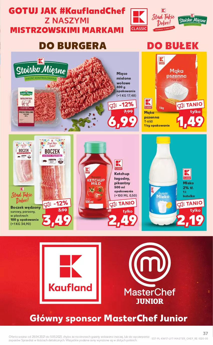 Gazetka promocyjna Kaufland - OFERTA TYGODNIA - ważna 28.04 do 05.05.2021 - strona 37 - produkty: Boczek, Burger, Ketchup, Mąka, Mąka pszenna, Mięso, Mięso mielone, Mleko