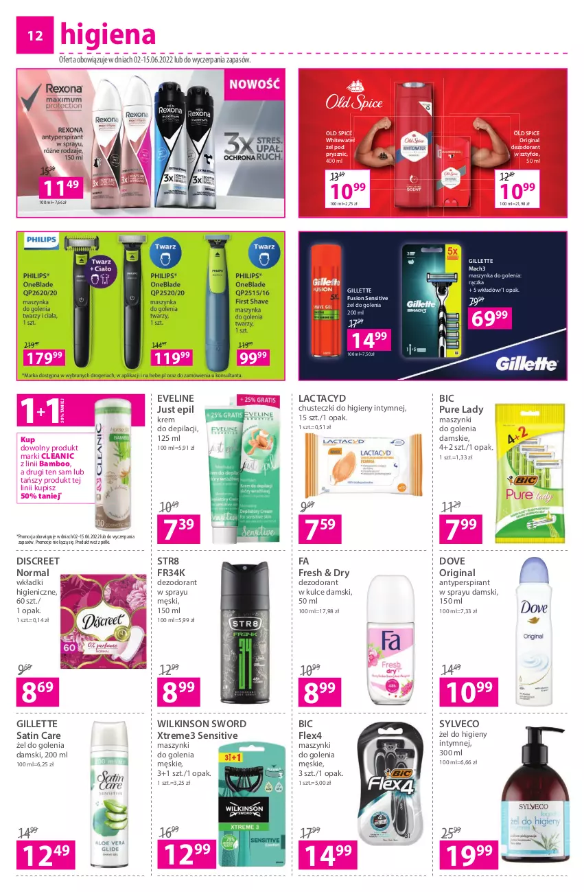 Gazetka promocyjna Hebe - Gazetka - ważna 02.06 do 15.06.2022 - strona 12 - produkty: Antyperspirant, BIC, Chusteczki, Chusteczki do higieny, Cleanic, Dezodorant, Discreet, Dove, Eveline, Fa, Fusion, Gillette, Gin, Krem do depilacji, Lactacyd, Mach3, Maszynka, Maszynka do golenia, Old Spice, Pur, Sati, Str8, Szynka, Wilkinson Sword, Wkładki