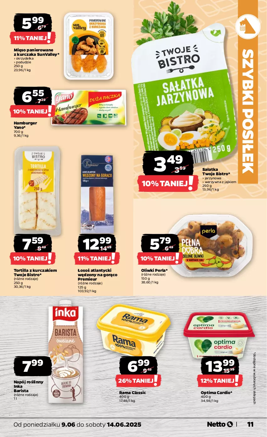 Gazetka promocyjna Netto - Od Poniedziałku - ważna 09.06 do 14.06.2025 - strona 11 - produkty: Burger, Hamburger, Inka, Kurczak, Mięso, Napój, Napój roślinny, Oliwki, Optima, Optima Cardio, Rama, Sałat, Sałatka, Tortilla