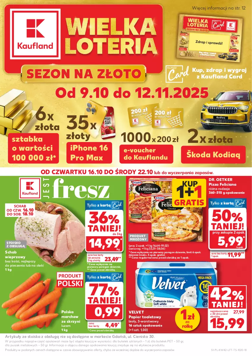 Gazetka promocyjna Kaufland - Gazetka tygodnia - ważna 16.10 do 22.10.2025 - strona 1 - produkty: Dr. Oetker, Feliciana, Gra, Papier, Papier toaletowy, Piec, Pizza, Schab wieprzowy, Sok, Stek, Velvet