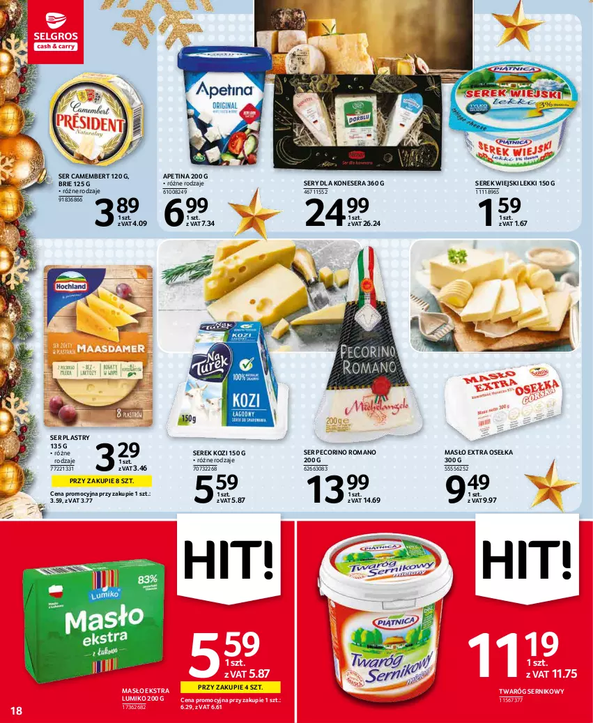 Gazetka promocyjna Selgros - Boże Narodzenie 2021 - ważna 16.12 do 24.12.2021 - strona 18 - produkty: Brie, Camembert, Masło, Pecorino, Ser, Serek, Serek wiejski, Twaróg