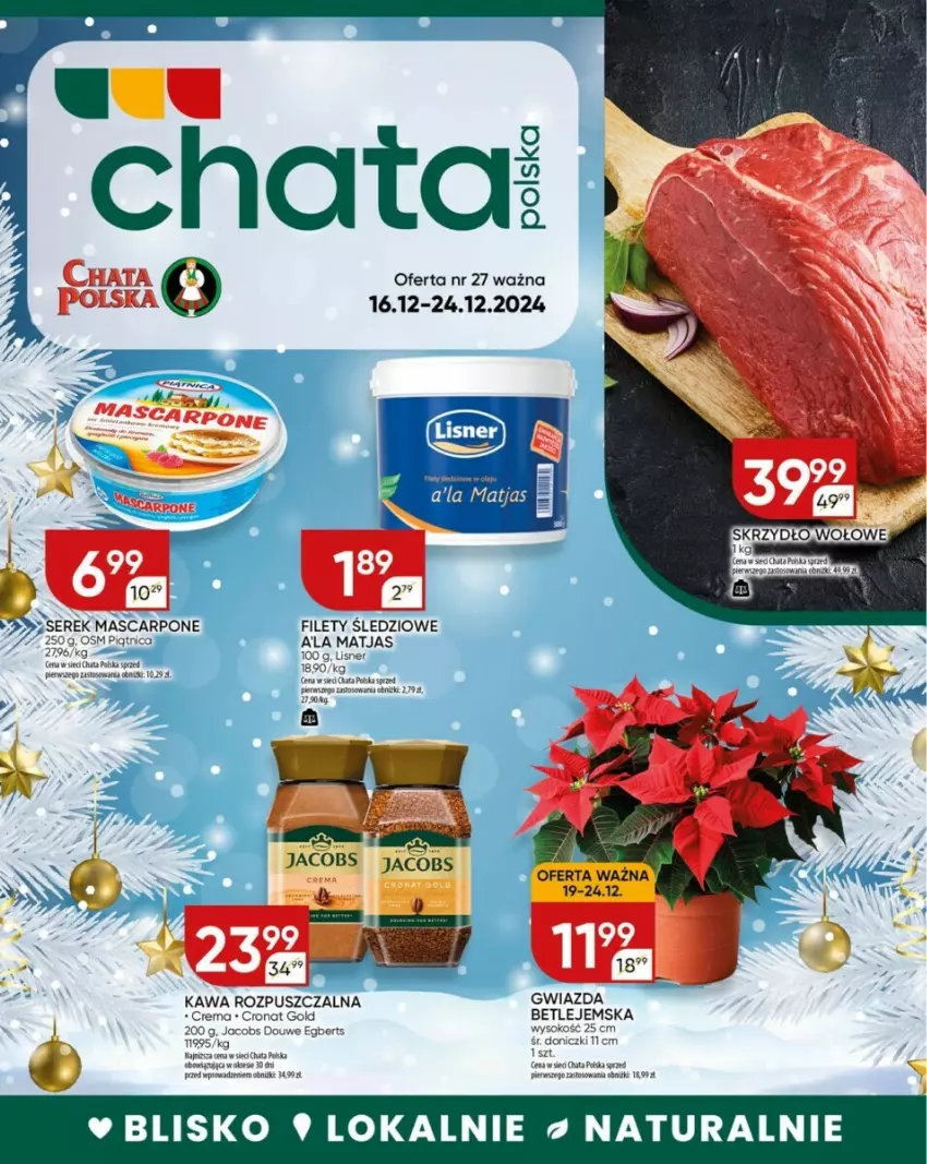 Gazetka promocyjna Chata Polska - ważna 16.12 do 24.12.2024 - strona 1 - produkty: Gwiazda, Jacobs, Kawa, Kawa rozpuszczalna, Mascarpone, Matjas, Piątnica, Ser, Serek