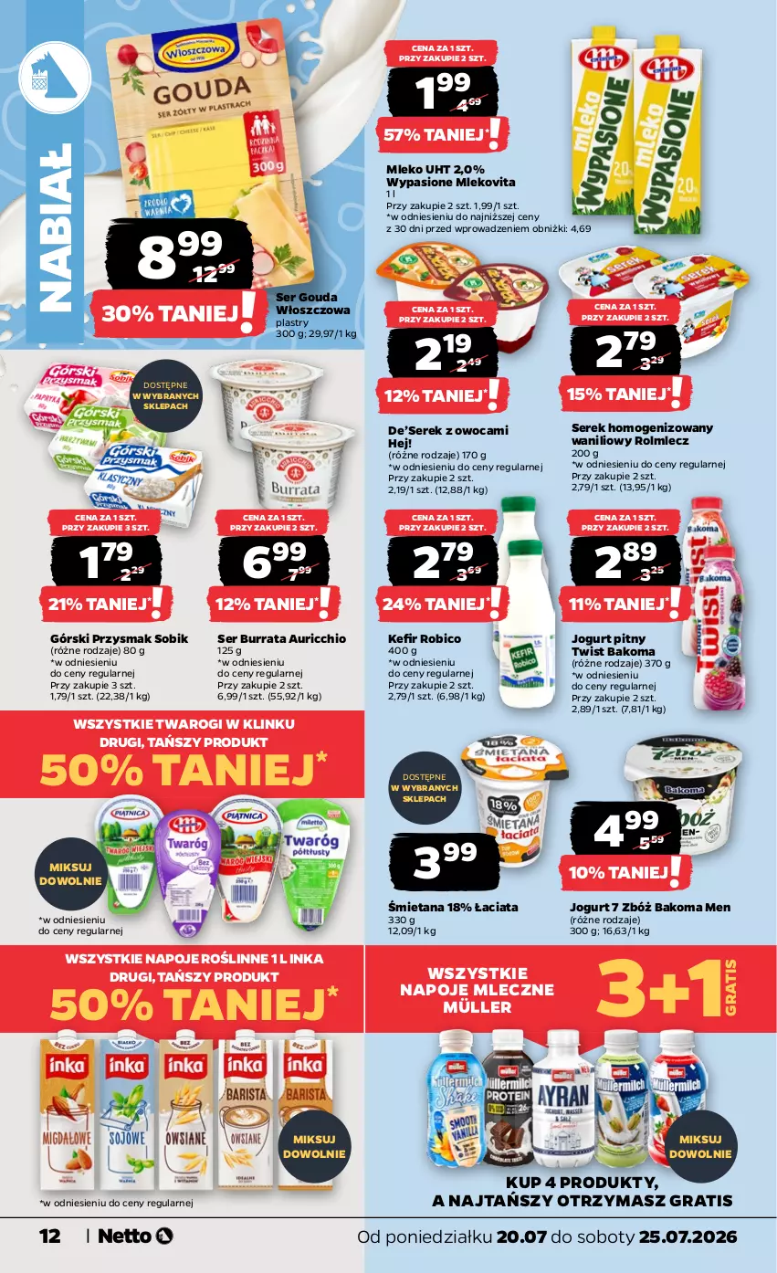 Gazetka promocyjna Netto - Od Poniedziałku - ważna 20.07 do 25.07.2026 - strona 12 - produkty: Bakoma, BIC, Burrata, Gouda, Gra, Inka, Jogurt, Jogurt pitny, Kefir, Mleko, Mlekovita, Müller, Napoje, Robico, Rolmlecz, Ser, Serek, Serek homogenizowany