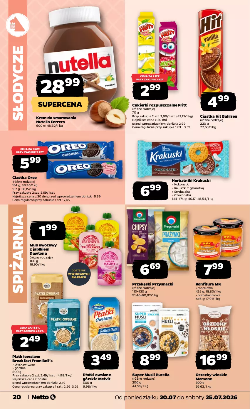 Gazetka promocyjna Netto - Od Poniedziałku - ważna 20.07 do 25.07.2026 - strona 20 - produkty: Bell, Ciastka, Cukier, Cukierki, Dawtona, Fa, Ferrero, Gala, Herbatniki, Konfitura, Krakus, Krakuski, Melvit, Mus, Nutella, Oreo, Orzechy włoskie, Płatki owsiane, Przysnacki, Pur, Ser