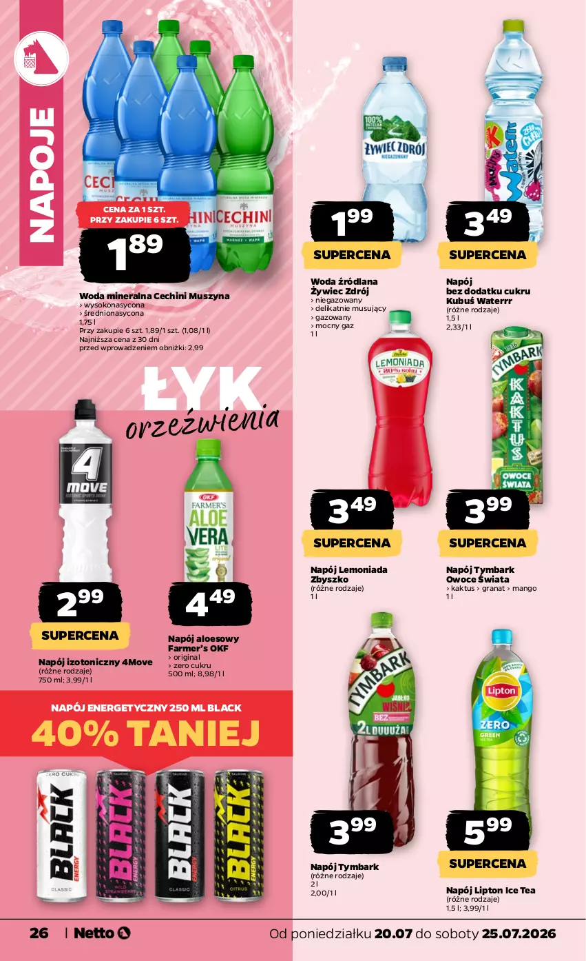 Gazetka promocyjna Netto - Od Poniedziałku - ważna 20.07 do 25.07.2026 - strona 26 - produkty: Fa, Gin, Gra, Granat, Ice tea, Kaktus, Kubuś, Kubuś Waterrr, Lack, LANA, Lemoniada, Lipton, Mango, Mus, Napój, Napój energetyczny, Napój izotoniczny, Napoje, Owoce, Sok, Szyna, Tymbark, Woda, Woda mineralna