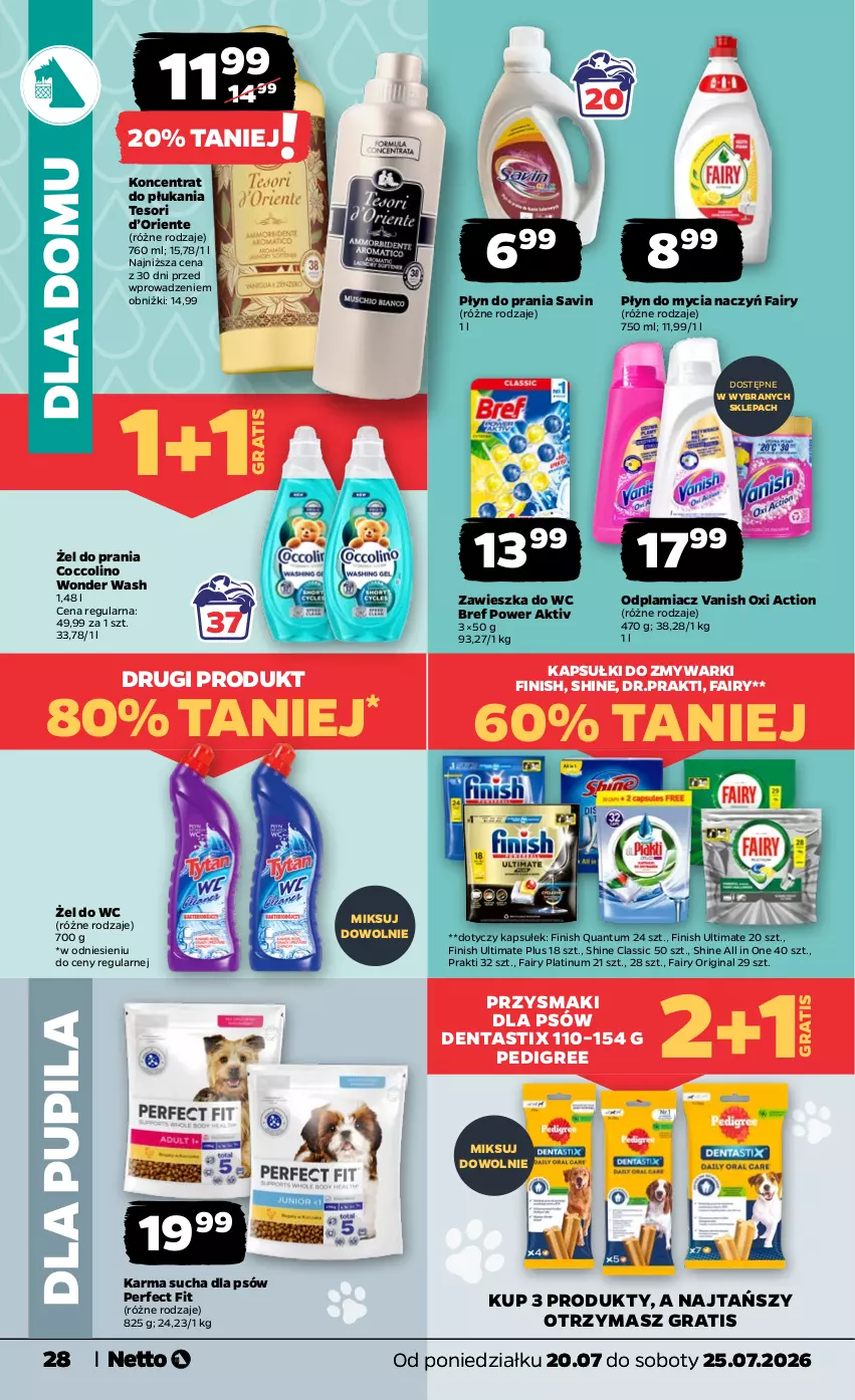 Gazetka promocyjna Netto - Od Poniedziałku - ważna 20.07 do 25.07.2026 - strona 28 - produkty: Bref, Coccolino, Do mycia naczyń, Fa, Fairy, Finish, Gin, Gra, Odplamiacz, Pedigree, Płyn do mycia, Płyn do mycia naczyń, Płyn do prania, Przysmaki, Vanish, Zawieszka do wc, Zmywarki
